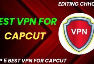 Top 5 Best VPN Application for Capcut